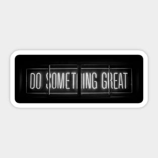 Do something great Sticker